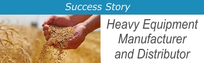Heavy Equipment Manufacturer and Distributor Success Story